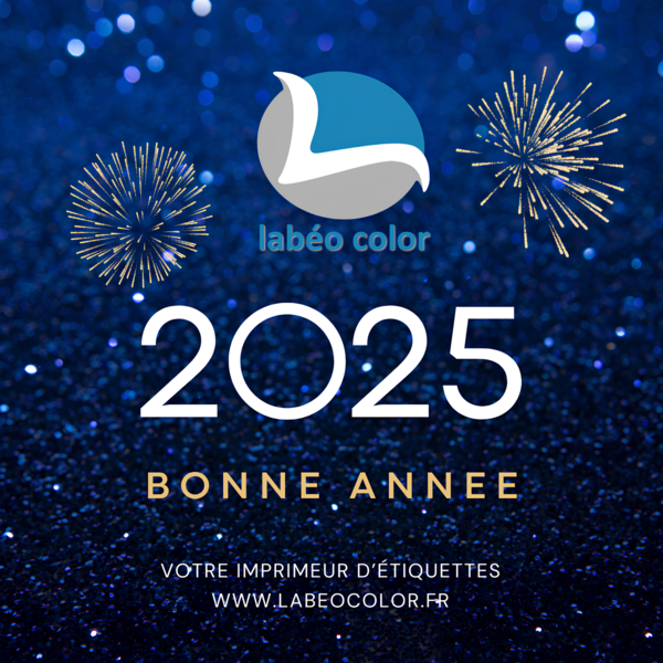 Bonne Année 2025 de Labéo Color, votre imprimeur d'étiquettes professionnelles